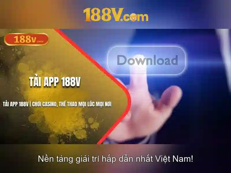phiên bản mới 188v – Bước tiến đột phá cho người dùng